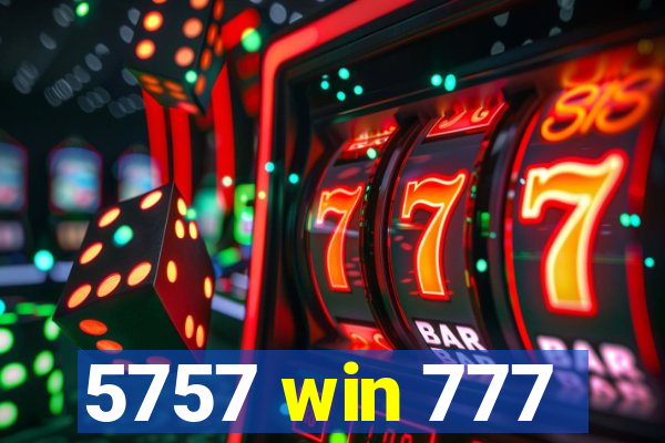 5757 win 777